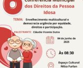 6ª Conferência Municipal dos Direitos da Pessoa Idosa